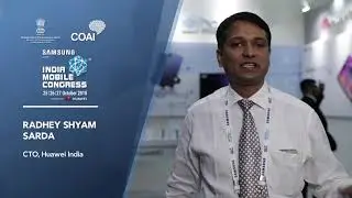 Mr. Radhey Shyam Sarda, CTO, Huawei India at India Mobile Congress 2018