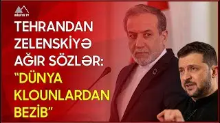 🔴 Tehrandan Zelenskiyə ağır s&ouml;zlər: &ldquo;D&uuml;nya klounlardan bezib&rdquo;