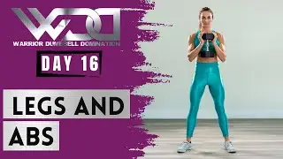 Legs and Abs Workout: Warrior Dumbbell Domination - Day 16 | Lady Warrior