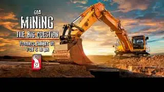 Goa Mining _The Big Question promo 2aug18 _Prudent Media Goa