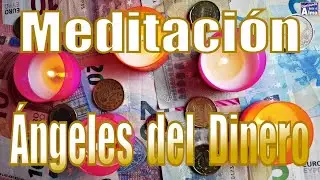 Meditación. Ángeles del Dinero.