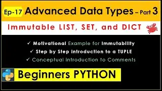 Advanced Data Types Part - 3 Epi 17 | Immutable List | Tuple | Beginners Python | Learn Python