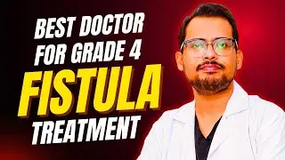 Best Doctor for Grade 4 Fistula | ফিস্টুলা অপারেশন অভিজ্ঞতা | Fistula Surgery Success Story