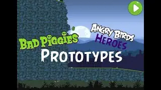 Bad Piggies And Angry Birds Heroes (Prototypes)- Whole Description