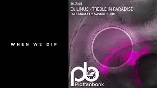 Premiere: DJ Linus - Treble In Paradise (Marcelo Vasami Remix) [Plattenbank]