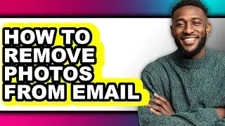 How to Remove Photos from Email - Step by Step