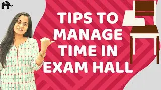 How to Manage time in Exam Hall | Tips to score better