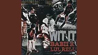 WIT IT (feat. Lul Rell)