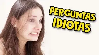 PERGUNTAS IDIOTAS I Falaidearo