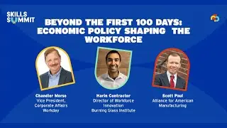 Beyond the First 100 Days: Economic Policy Shaping  the Workforce