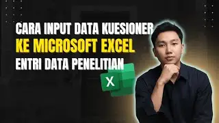 Cara Input Data Kuesioner ke Excel | Entri Data di Excel | Membuat Entri Data dengan Excel