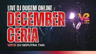 LIVE DJ DUGEM ONLINE DECEMBER CERIA WITH DJ SEPUTRA TAN