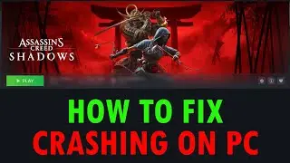How To Fix Assassin's Creed Shadows Crashing at Startup on PC