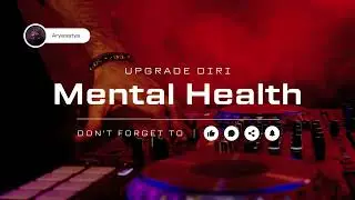 Mental Health (Upgrade Diri)