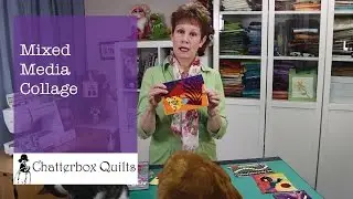 Mixed Media Collage with Chatterbox Quilts