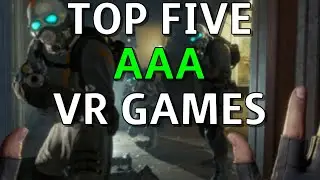 Best AAA VR Games... Right Now!!!