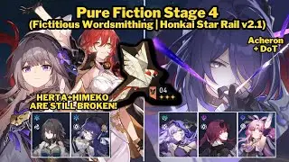 Pure Fiction HSR 2.1 Stage 4 Pt.2 Full Stars with Herta + Himeko & Acheron + DoT Team
