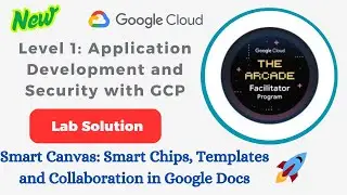 Smart Canvas: Smart Chips, Templates and Collaboration in Google Docs | #qwiklabs | #GSP1159