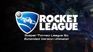 Parte 1 - Primeras Rondas | Sueper Torneo League Go Extended Version Ultimate! (Rocket League)