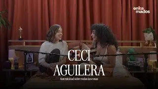Ceci Aguilera | Autenticidad sobre todas las cosas
