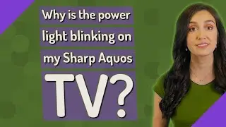 Why is the power light blinking on my Sharp Aquos TV?