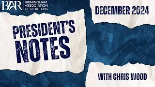 December 2024 President's Notes with Chris Wood