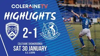 HIGHLIGHTS | Coleraine 2-1 Crusaders | 30th January 2021