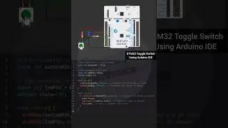 STM32 Toggle Switch Using Arduino Programming and Arduino IDE