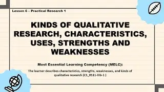 Lesson 6 [PR 1] - Kinds of Qualitative Research, Characteristics, Uses, Strengths and Weaknesses