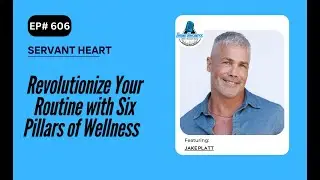 Revolutionize Your Routine with Six Pillars of Wellness with Jake Platt