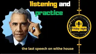 The Last White House Speech That Made History: obama 👌​👋​🏚️️ Practice listening english B1