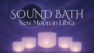 New Moon in Libra Sound Bath | 30 Minutes of Balance, Harmony & Restoration | No Talking ⚖️✨