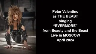 Evermore &ndash; Beauty and the Beast | Peter Valentino Live on Stage | American Theater Moscow 2024