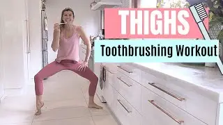Inner Thigh Workout When Brushing Teeth