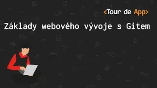 Základy webového vývoje s Gitem | Webinář #2 | Tour de App 2025