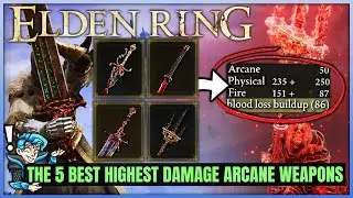 The 5 BEST Arcane Build Weapons in Elden Ring - Highest Damage Bleed Status Weapon Guide!