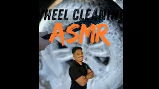 Wheel Cleaning ASMR