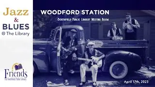Jazz and Blues @ The Southfield Public Library: Woodford Station