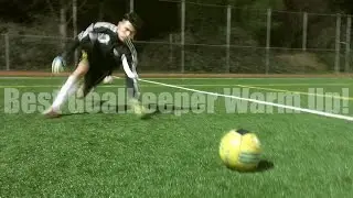 BEST Goalkeeper Warm Up 2019 HD