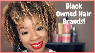 MY TOP 5 BLACK OWNED NATURAL HAIR PRODUCTS ✊🏽🖤