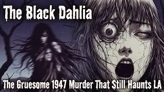 The Black Dahlia: The Gruesome 1947 Murder That Still Haunts LA