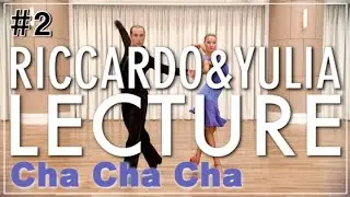 【Cha Cha Cha】 Riccardo Cocchi & Yulia Zagoruychenko LECTURE#2