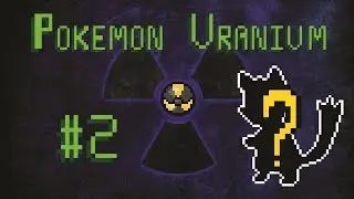 POKEMON URANIUM Nuzlocke: The First Catch [2]