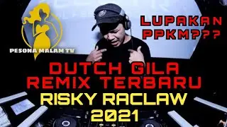 RISKI RACLAW 2021 ‼️ DUTCH TINGGI TERBARU KEREN BANGET FULL BASS NO DROP DJ PPKM . PESONA MALAM TV