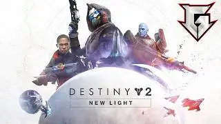 Destiny 2! The New Light Experience :)