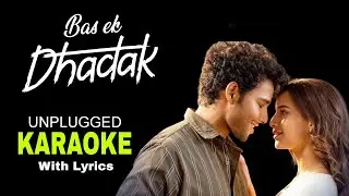Bas Ek Dhadak | Unplugged Karaoke with lyrics | Copyright Free!!