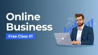 Online Business Free Class 01| Element to start a business