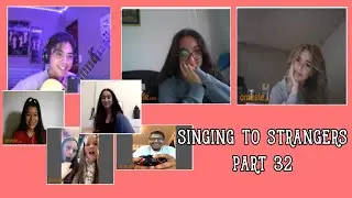SINGING TO STRANGERS WITH A TWIST PART 32