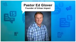 Unscripted Faith: Urban Impact Founder Pastor Ed Glover