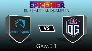 LIQUID VS OG GAME 3 HIGHLIGHTS - SEMIFINAL EPICENTER MAJOR 2019 EU QUALIFIER